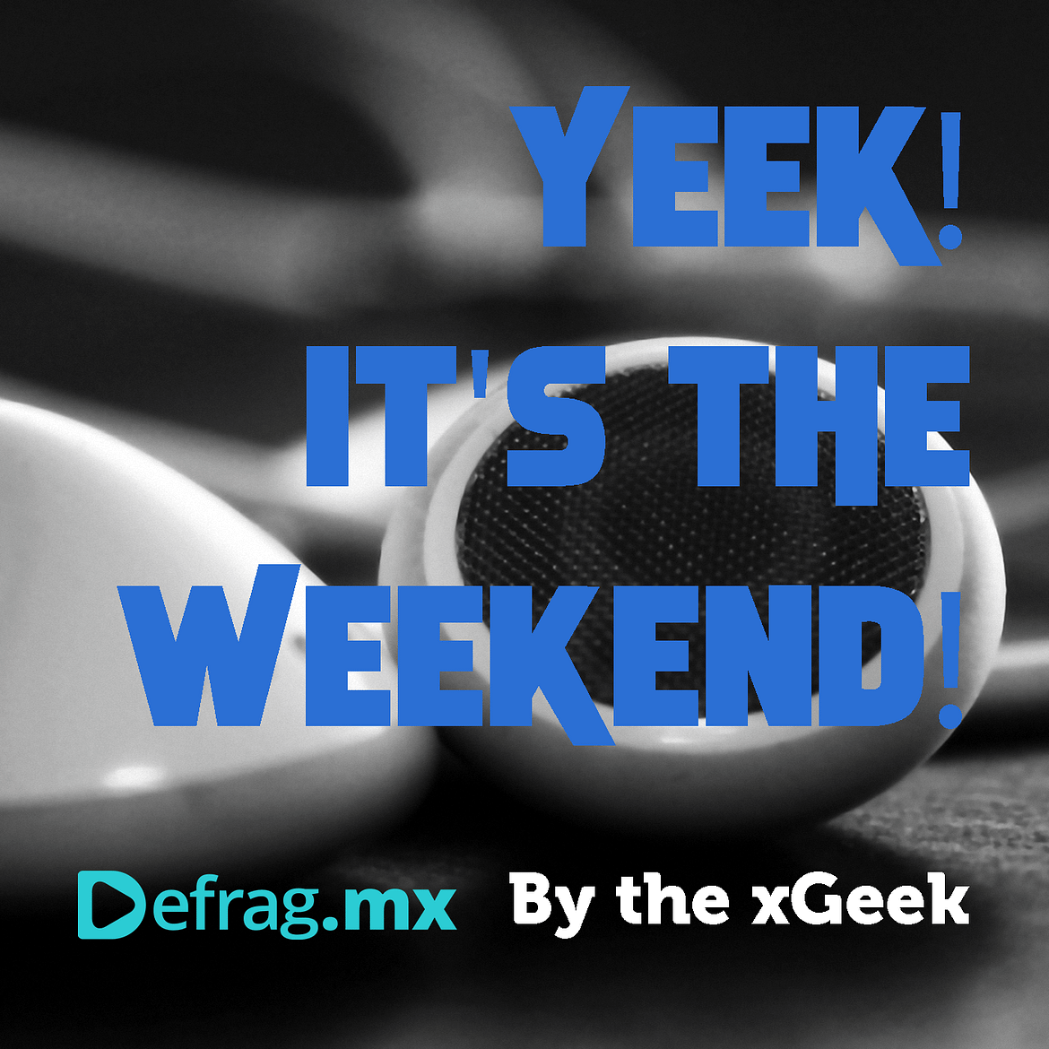 Yeek! It's The Weekend! Playlist Dic 03 2021