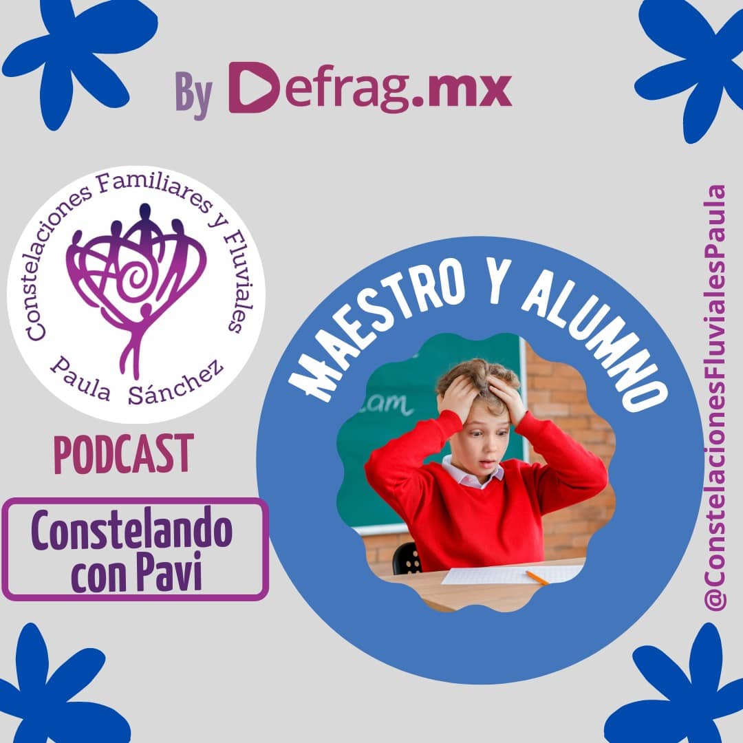 Defrag.mx Podcast Constelando con Pavi Maestro y Alumno