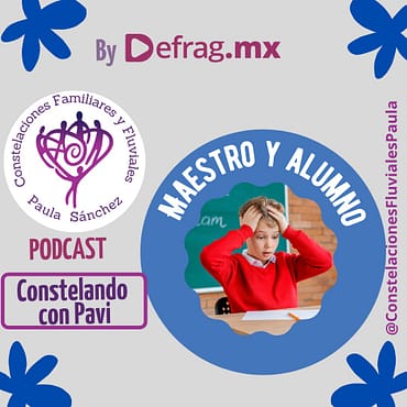 Defrag.mx Podcast Constelando con Pavi Maestro y Alumno