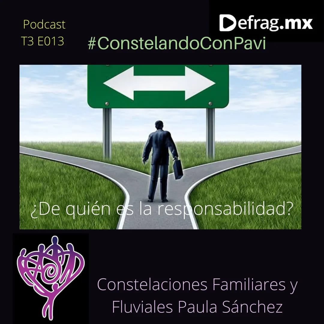 Defrag.mx Podcast Constelando con Pavi Responsabilidad