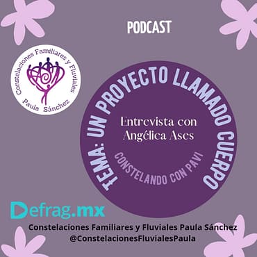 Defrag.mx Podcast Constelando Pavi Un Proyecto Llamado Cuerpo