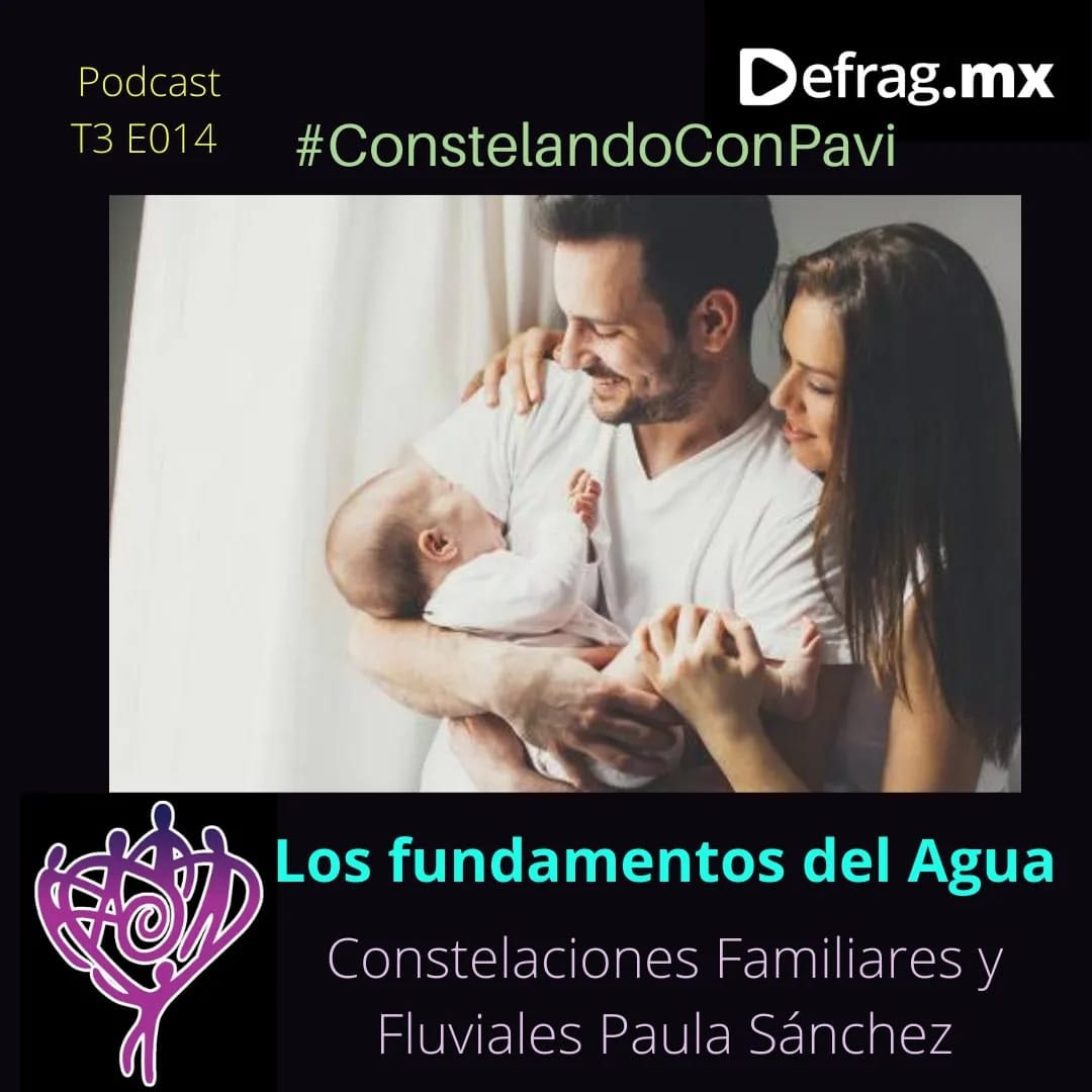 Defrag.mx Podcast Constelando Pavi Fundamentos Agua