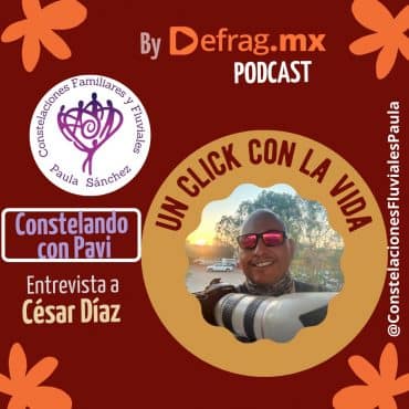 Defrag.mx Podcast Constelando con Pavi Un click con la vida
