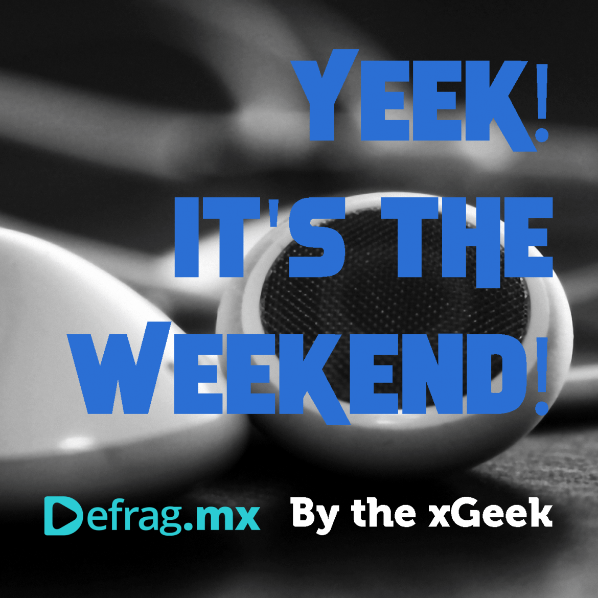 Yeek! It's The Weekend! Playlist Dic 03 2021