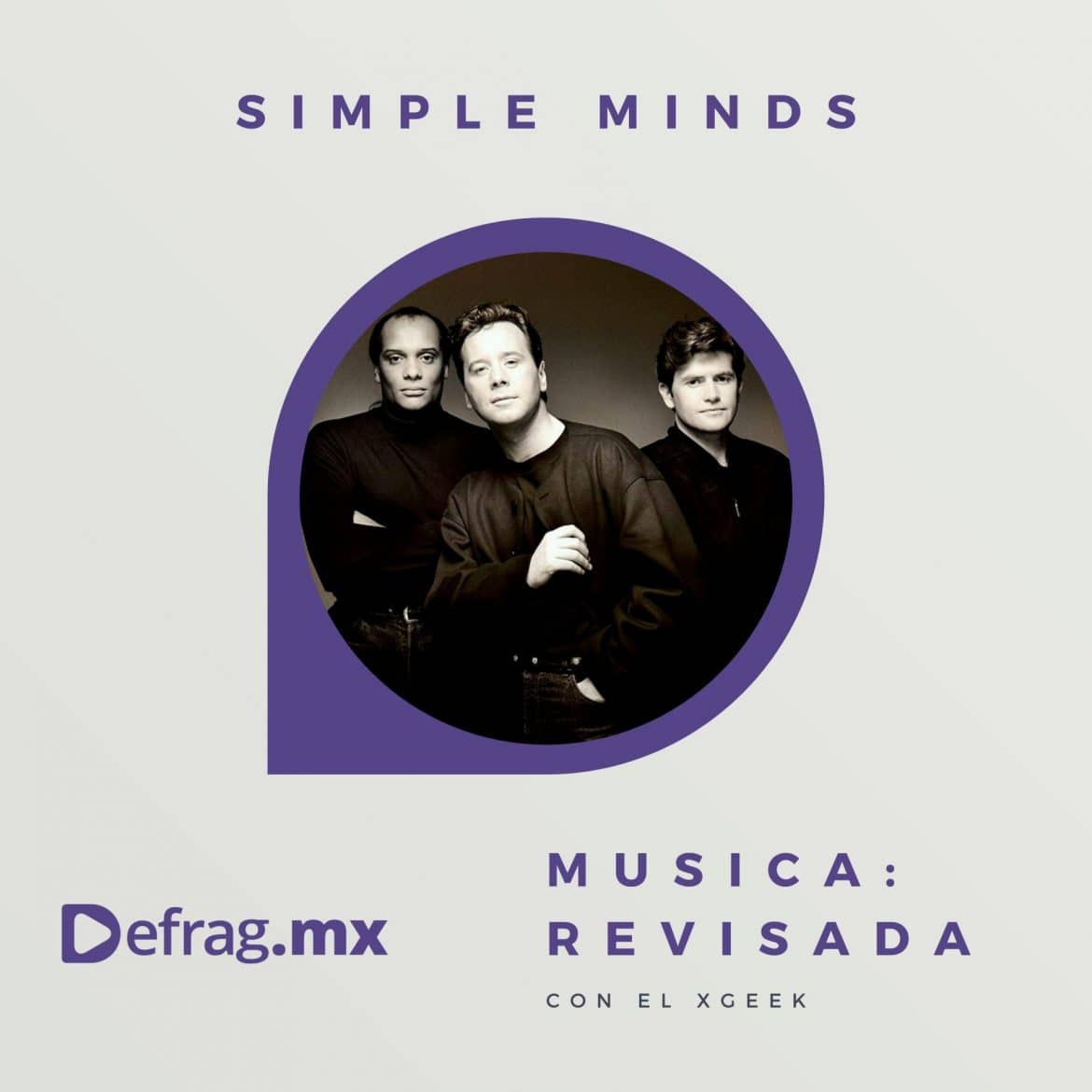 Defrag.mx Podcast Música Revisada Simple Minds See The Lights