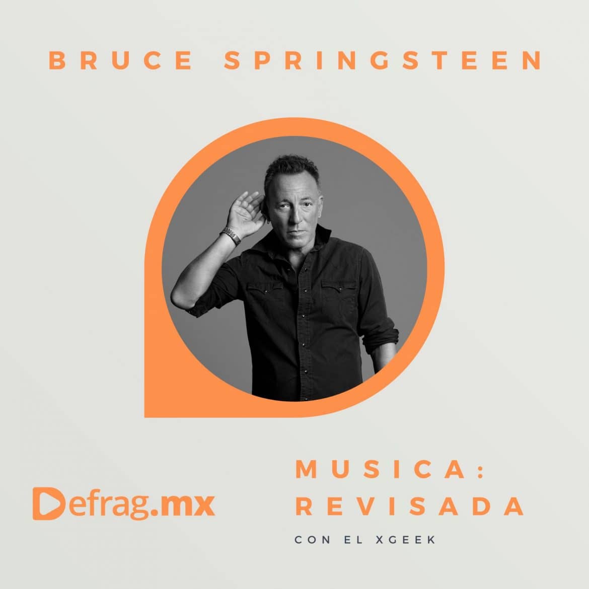 Defrag.mx Podcast Música Revisada Bruce Springsteen
