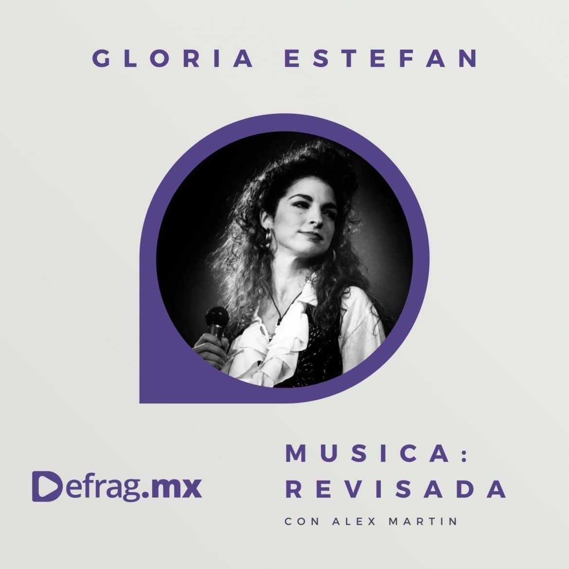 Defrag.mx Podcast Música Revisada Gloria Estefan Cuts Both Ways