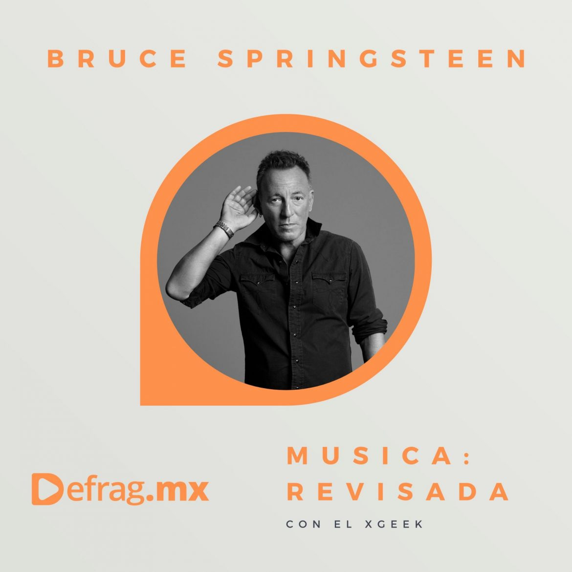 Defrag.mx Podcast Música Revisada Bruce Springsteen
