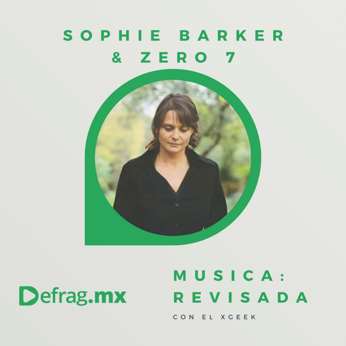 Defrag.mx Podcast Música Revisada Sophie Barker & Zero 7