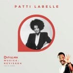 Defrag.mx Podcast Música Revisada Patti LaBelle Stir It Up