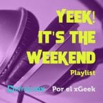 Imagen promocional de la playlist de música "Yeek! It's The Weekend" de Defrag.mx, con éxitos musicales. Publicada el 28 de abril de 2023.