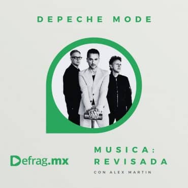 Defrag.mx Podcast Música Revisada Depeche Mode Enjoy The Silence