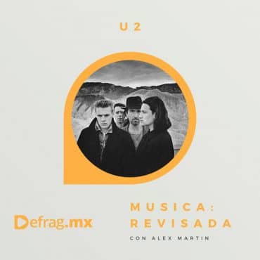 Defrag.mx Podcast Música Revisada U2
