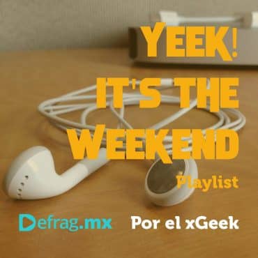Defrag.mx Yeek! It's The Weekend Playlist Música Top HIts Dic 16 2022