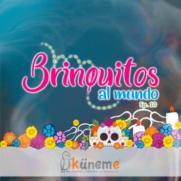 Küneme: Brinquitos Al Mundo EP10