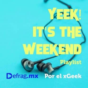 Defrag.mx Yeek! It's The Weekend Playlist Sep 02 2022