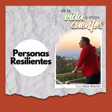 Defrag.mx Podcast De la Vida y otros Cuentos • Personas Resilientes